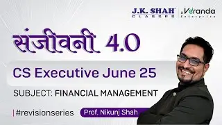 Lecture 1 | संजीवनी 4.0 I Revision Series I Financial Management I #csatjkshahclasses