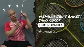 Tips Memilih Jenis/ Tipe Raket untuk Pemula