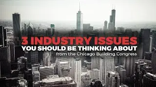 3 Industry Issues You Should Be Thinking About