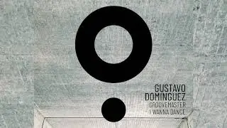 Gustavo Dominguez - Groovemaster (Original Mix)