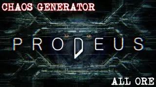 PRODEUS ➤ 006 CHAOS GENERATOR ➤ ALL ORE ➤ ULTRA HARD ➤ NO DEATH
