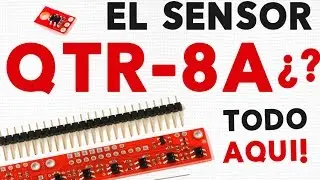 EL SENSOR QTR-8A | ¿QUE ES? ¿COMO FUNCIONA? | SENSOR PARA ROBOT SEGUIDOR DE LINEA