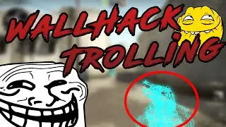 WallHACK Trolling !
