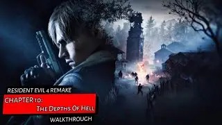 Resident Evil 4 Remake | Chapter 10: The Depths Of Hell | Walkthrough | Ace ToryaheE TV
