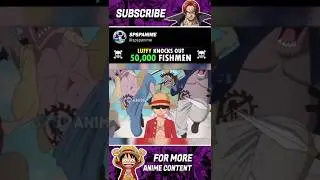 Luffy Knocks Out 50,000 fishmen #luffy #onepiece #onepieceedit #shorts