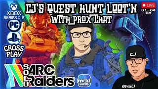 📺CJ's Quest Loot'n w/Prox Chat💥01/04/26 AM💥ARC Raiders Adventures💥#ArcRaiders #Xbox #PS5 #PC