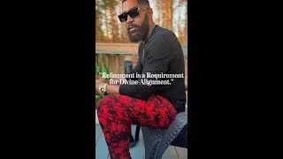 Refinement is a Requirement for Divine-Alignment.