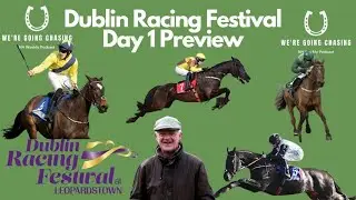 Dublin Racing Festival Saturday Preview | DRF @ Leopardstown | Horse Racing Tips