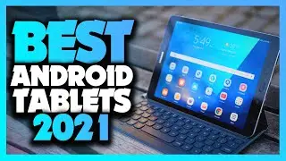 What's The Best Android Tablet (2021)? The Definitive Guide!