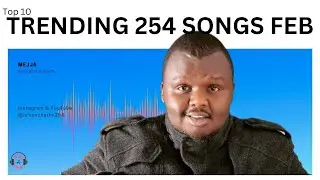 Top 10 Kenyan Music of February 2022