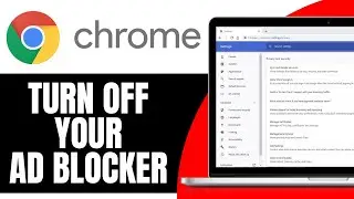 How to Turn Off Your Ad Blocker in Google Chrome