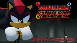 Sonic.exe Multiversal Annihilation:Shadow voice lines