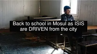 Back to school in Mosul as ISIS are DRIVEN from the city