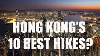 Hong Kong's 10 best hikes? | Special Episode