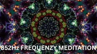 852Hz Frequency Meditation | Awakening Intuition & Inner Truth