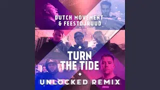 Turn the Tide (Unlocked Extended Remix)