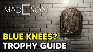 MADiSON - Blue Knees Trophy / Achievement Guide