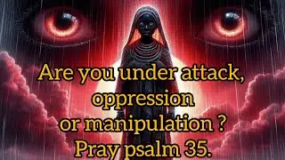 Pray psalm 35 to overcome Attacks and oppression. #prayer #prayerfire 