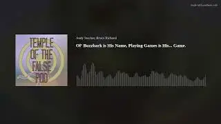 Ol&lsquo; Buzzbark is His Name, Playing Games is His... Game. | s01e03