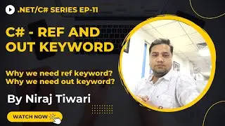 What is Ref keyword | What is Out Keyword | Difference between Ref and Out in C# | Ep. 11 - Hindi