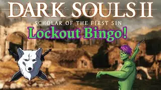 DARK SOULS 2 LOCKOUT BINGO VS DOOMWOLF!