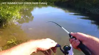 HOT SUMMER DAY- CREEK BASS Fishing