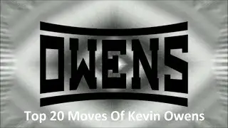 Top 20 Moves Of Kevin Owens