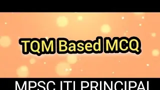 TQM BASED MCQ  ITI PRINCIPAL MCQ MPSC ITI PRINCIPAL MCQ