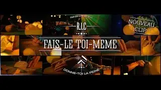 RIC - Fais le toi même (clip officiel)