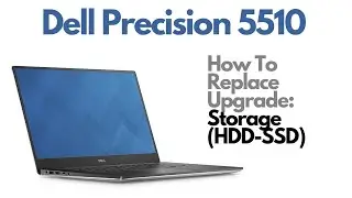 How To Replace Upgrade HDD SSD (Storage) - Dell Precision 5510 Laptop Computer