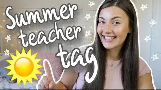 Summer Teacher Tag | Scottish Teacher | Reflecting on the year, My Summer Plans & My NEW JOB!