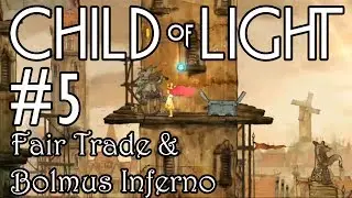 Child of Light - Part 5 No Commentary (Free Trade & Bolmus Inferno)