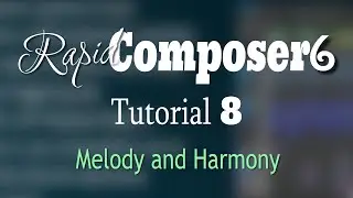 Rapid Composer 6 Учебник 8 — Мелодия и гармония