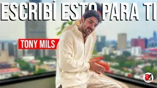 Tony Mils y su recorrido hacia 'Escrib&iacute; Esto Para Ti'