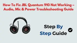 How to Fix JBL Quantum 910 Not Working &ndash; Audio, Mic & Power Troubleshooting Guide