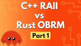 C++ RAII vs Rust OBRM - Part 1