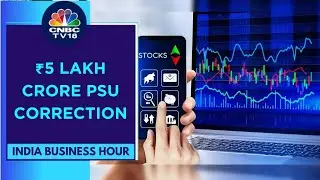 Sell-off In PSU Stocks Erodes ₹5 Lakh Crore In Investor Wealth In Two Sessions