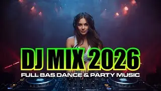 Non Stop Party Mix 🎉DJ EDM Mix 2026 🎉Party&bull;󠁏󠁏Club&bull;󠁏󠁏Dance