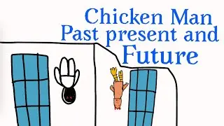 Chicken Man past present an future