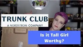 Trying Nordstrom's Trunk Club | Is it Tall Girl Worthy?
