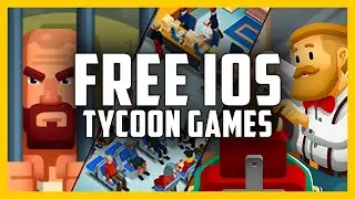 Amazing FREE IOS Tycoon Simulation Management Games for 2022
