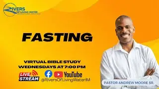 Fasting | Pastor Andrew Moore Sr.