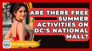 Are There Free Summer Activities On DC's National Mall? - Everything About Washington DC