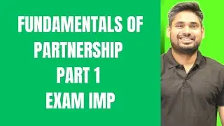 fundamentals of partnership | part 1 | exam importance