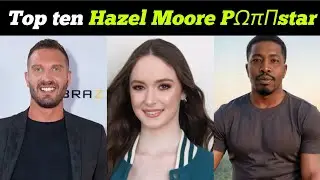 Top ten Hazel Moore co stars | Top 10 popular Actors who worked with Hazel Moore
