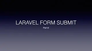 Laravel Form Submit Tutorial | How to Submit Forms in Laravel