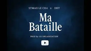 ma bataille _STMAX LE CH4 feat @DHT_Officiel (audio)