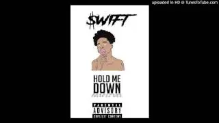 $wift - Hold Me Down(Prod. By Platinum Studios)
