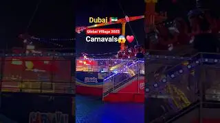 Global Village 2025 Carnavals 🇦🇪😱| #globalvillage #2025 #carnaval #dubai #viralsong #season30