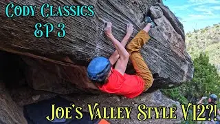 JOE'S VALLEY STYLE V12! Cody Classics EP 3. Stonehedge Boulders, Satan's Soul V12.